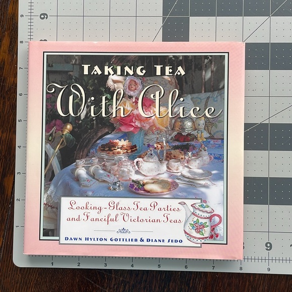Taking Tea with Alice, Looking-Glass Tea Parties... Victorian Teas, c1997 - Picture 2 of 15